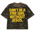 FINE GIRL WITH JESUS TEE [KHAKI CAMO] - DSC TOR
