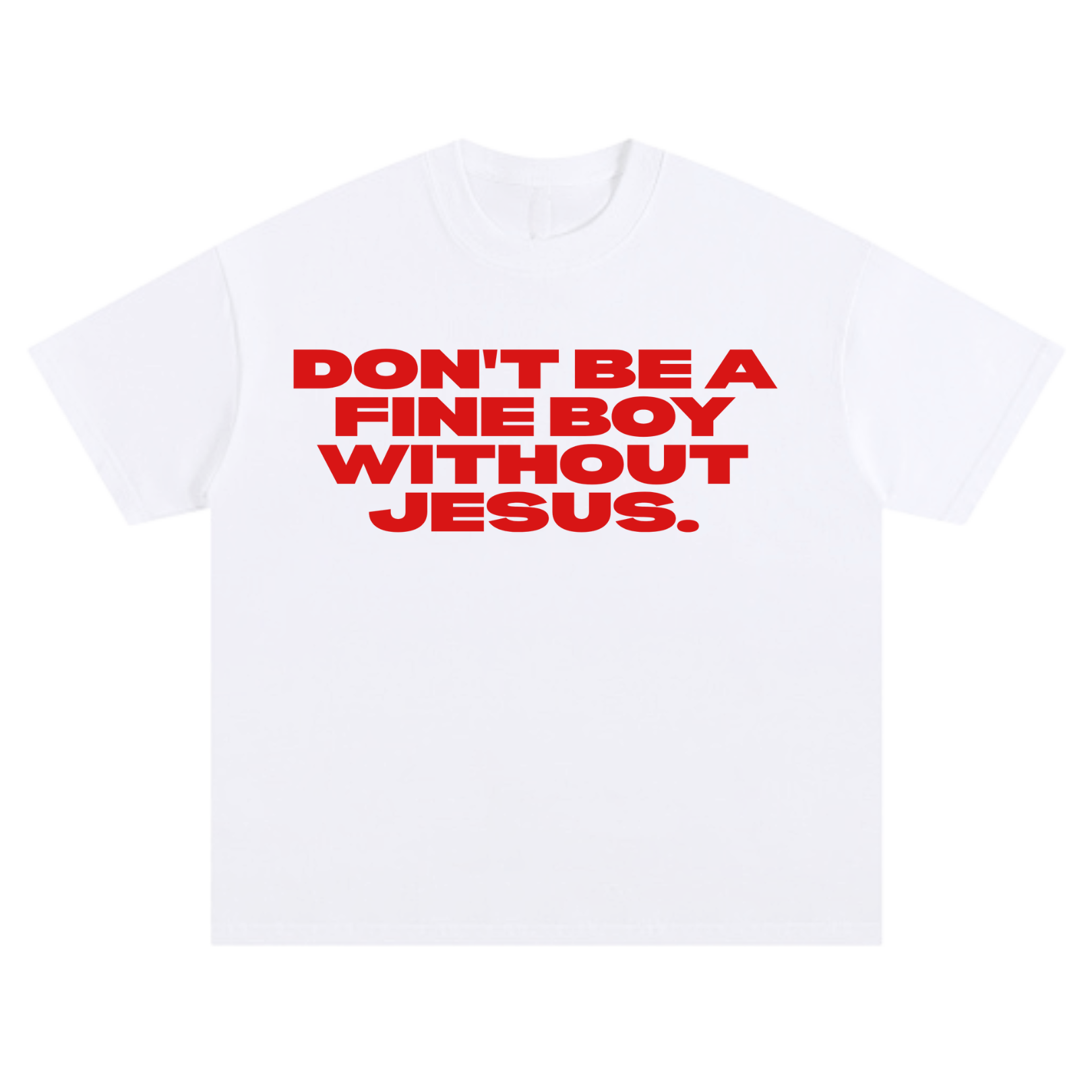 DON'T BE FINE WITHOUT JESUS TEE [WHITE] - DSC TOR