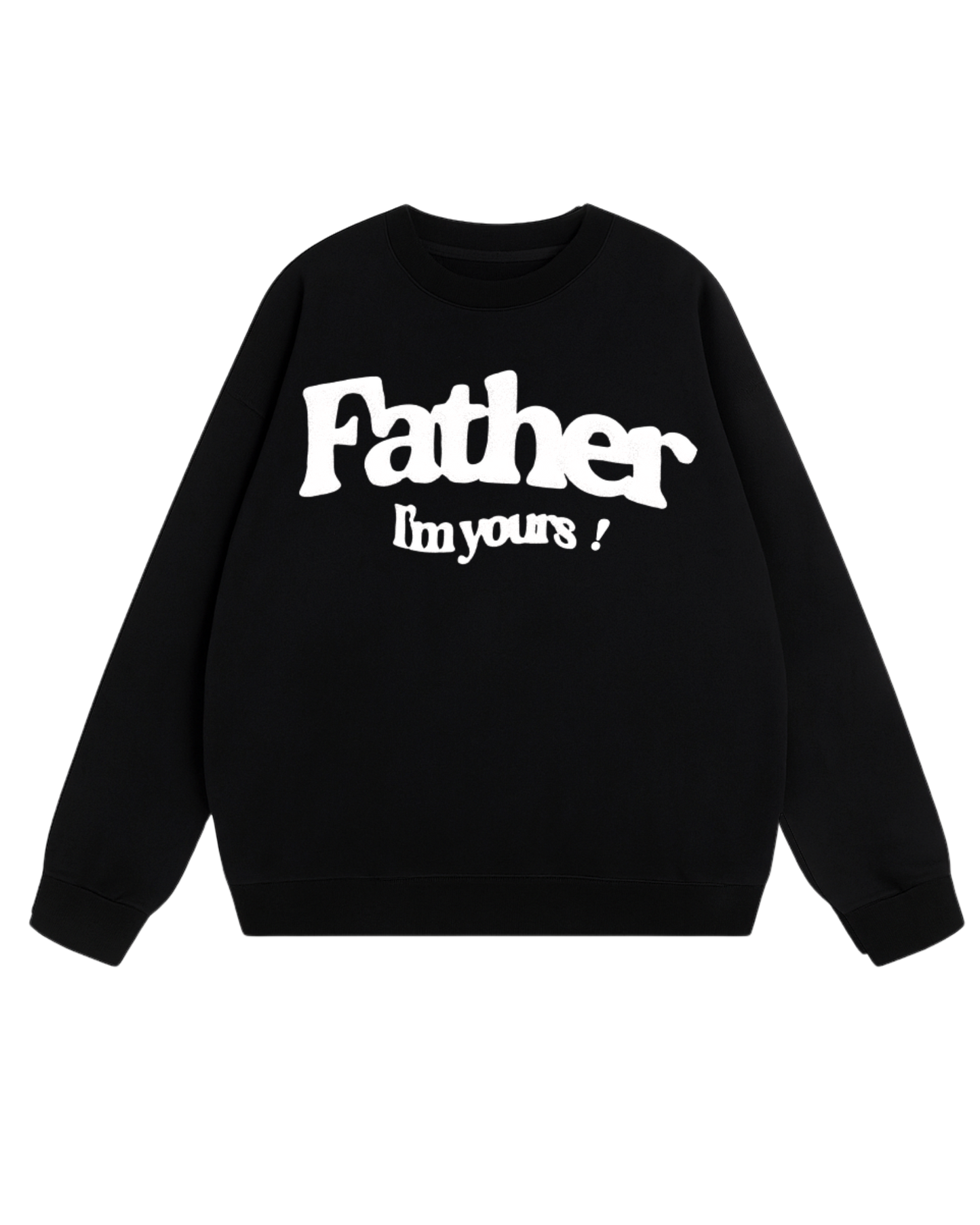 FATHER I'M YOURS CREWNECK [BLACK]