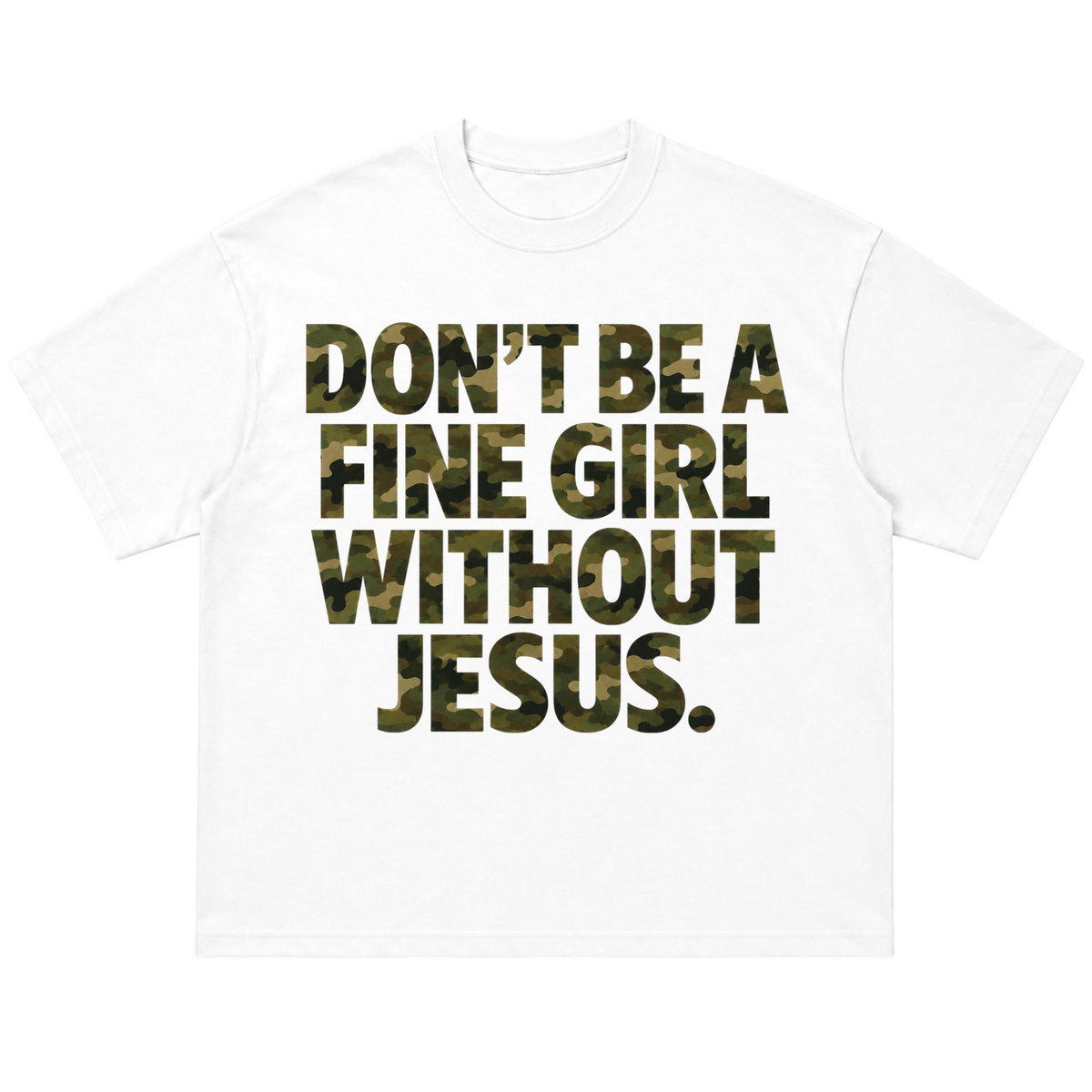 FINE GIRL WITH JESUS TEE [CAMO]