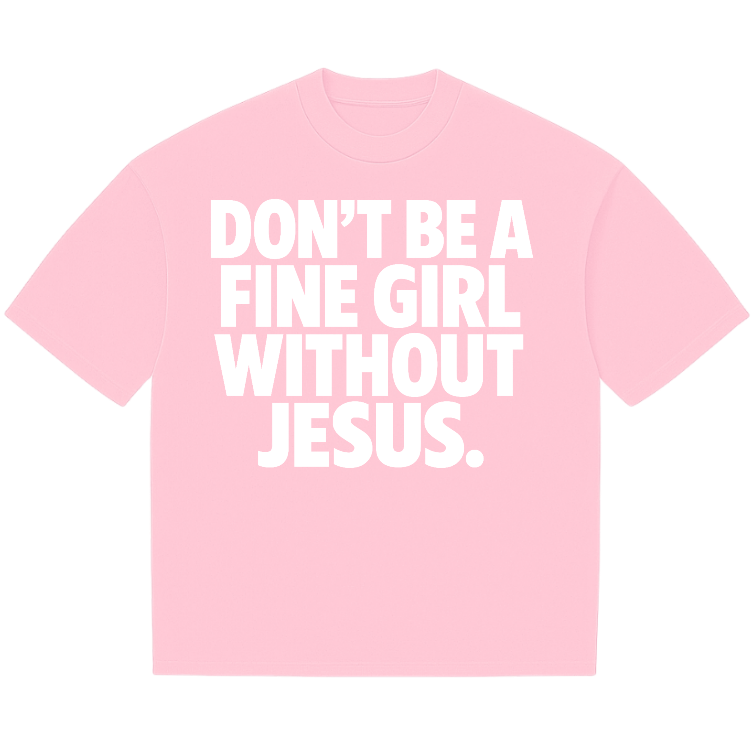 FINE GIRL WITH JESUS TEE [PINK] - DSC TOR