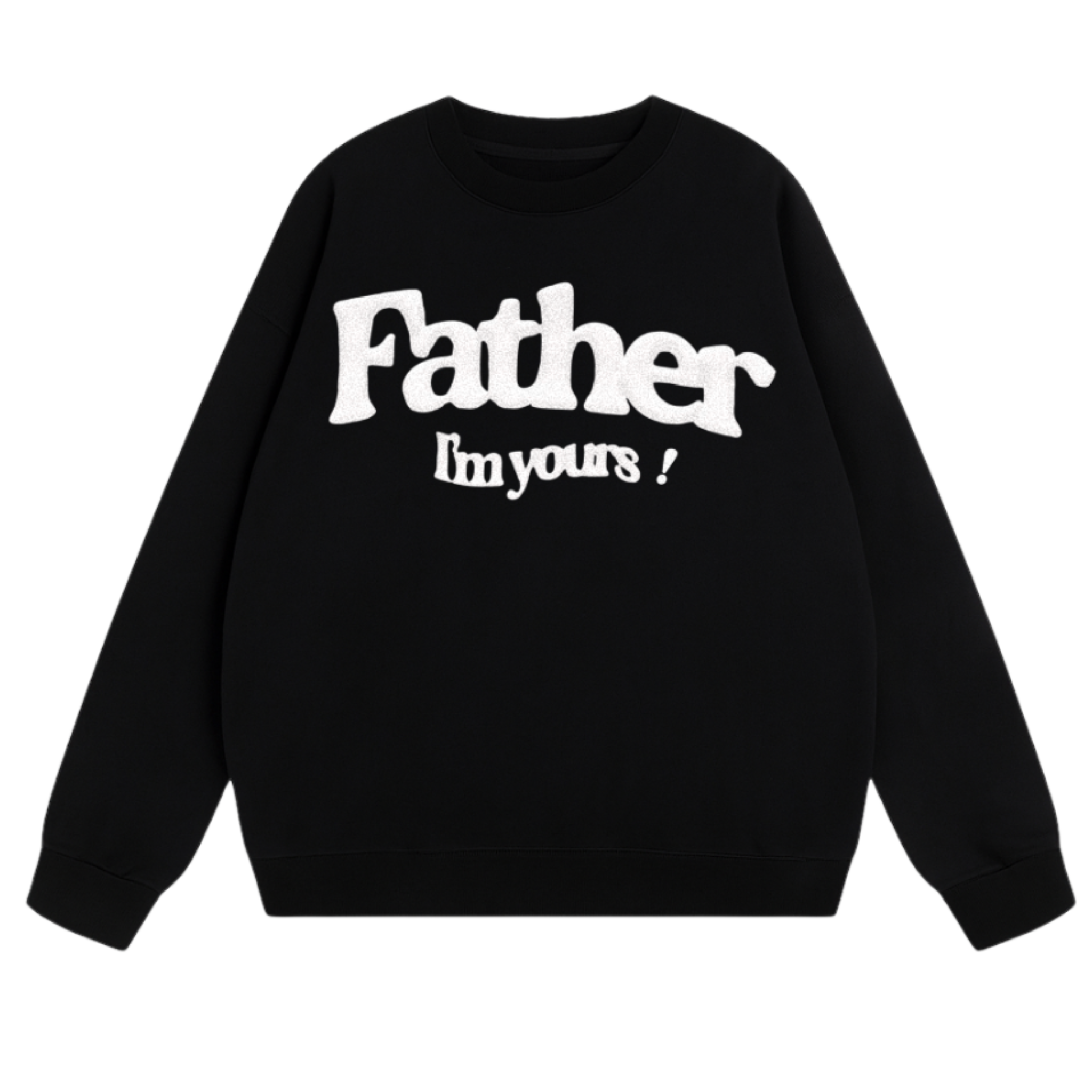 FATHER I'M YOURS CREWNECK [BLACK] - DSC TOR