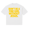 FINE GIRL WITH JESUS TEE [WHITE] - DSC TOR